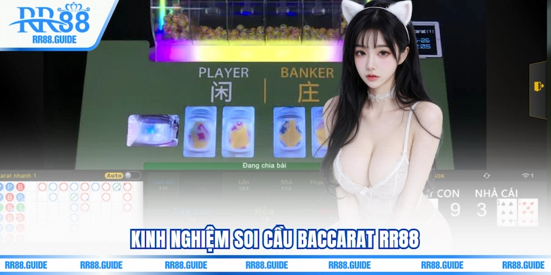 Kinh nghiệm soi cầu Baccarat RR88