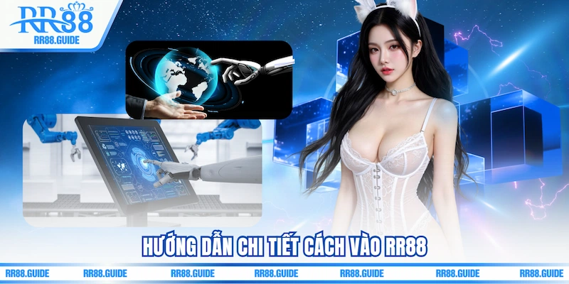 Hướng dẫn chi tiết cách vào RR88