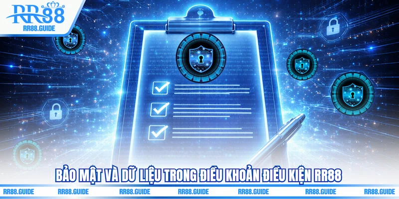Bảo mật và dữ liệu trong Điều khoản điều kiện RR88