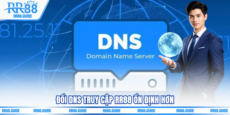 Đổi DNS truy cập RR88 ổn định hơn