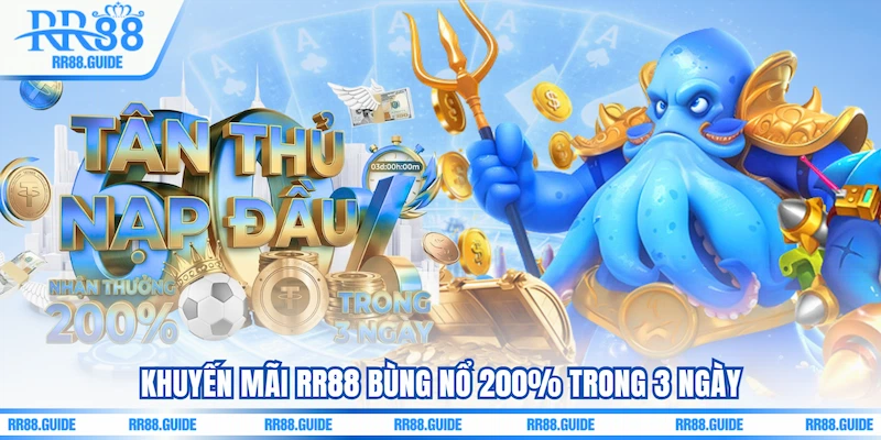 Khuyến mãi RR88 bùng nổ 200% trong 3 ngày