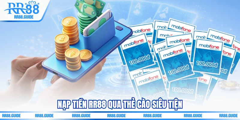 Nạp tiền RR88 qua Thẻ cào siêu tiện