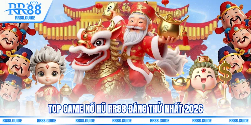 Top game Nổ hũ RR88 đáng thử nhất 2026