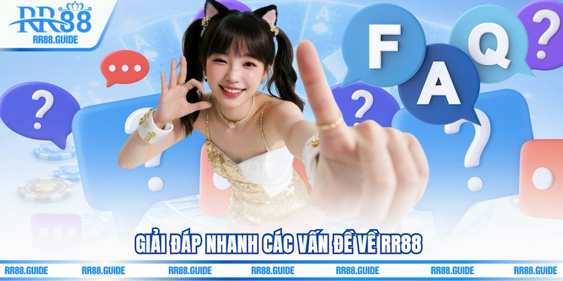 Giải đáp nhanh các vấn đề về RR88 
