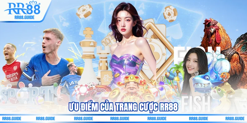 Ưu điểm của trang cược RR88