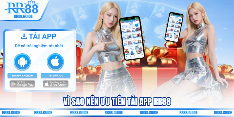 Vì sao nên ưu tiên Tải app RR88