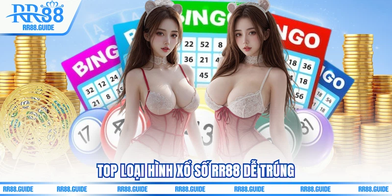 Top loại hình Xổ số RR88 dễ trúng